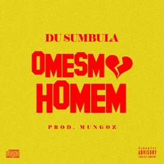 O mesmo homem(Prod.Mungoz)