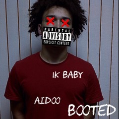 Aidoo x 1k Baby - Booted