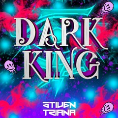 Dark King MIXED BY STIVEN TRIANA