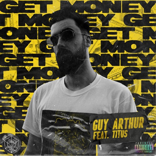 Get Money (feat. TITUS) by Guy Arthur | Free Listening on SoundCloud