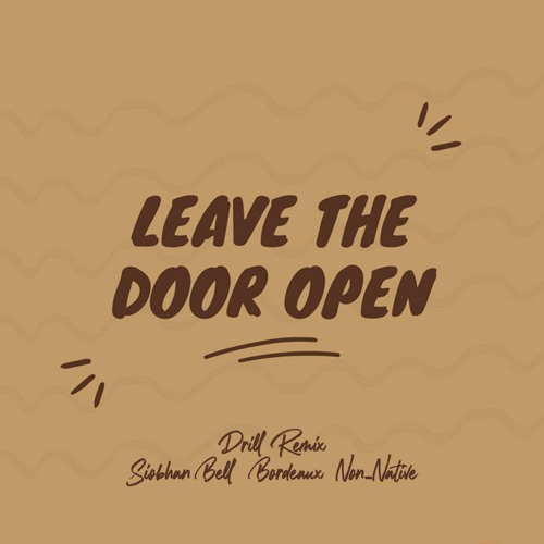 Leave The Door Open (Siobhan Bell, Bordeaux & Non Native Remix Edit