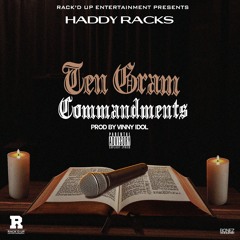 01 HADDY RACKS 10 GRAM COMMANDMENTS (CLEAN) PRODUCED BY VINNY IDOL