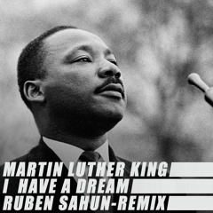 I have a dream | Martin Luther King - RUBEN SAHUN remix