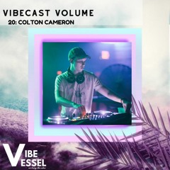 VIBECAST VOLUME 20: COLTON CAMERON