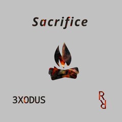Sacrifice (Prod. by 3xodus)