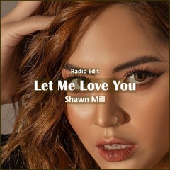 Shawn Mill - Let Me Love You [ Deep House Music]