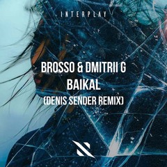 Brosso & Dmitrii G - Baikal (Denis Sender Radio Edit)