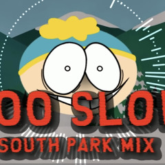 Too Slow SP Mix -[FNF SOUTH_PARK.EXE OST]