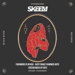 Fourword Vs Nfasis - Bate! Snake Charmer Bate! (SKEEM Mash Up Edit)