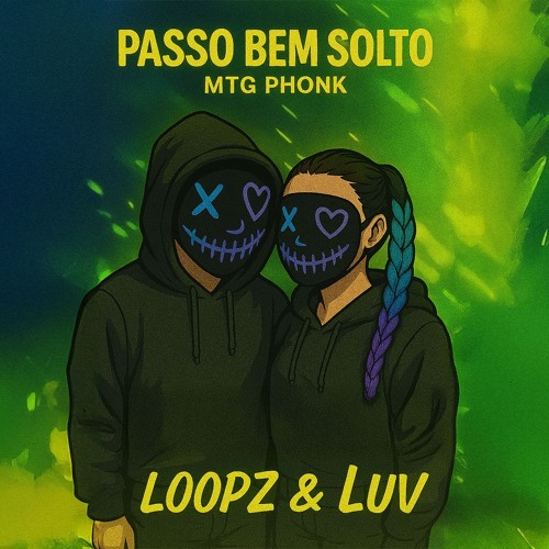 Passo bem solto - MTG PHONK - LoopZ & Luv