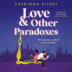 Love and Other Paradoxes, By Catriona Silvey, Read by Nicholas Ralph