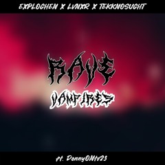 explochen & LXNVR ft.DennyONtv23 - Rave Vampires