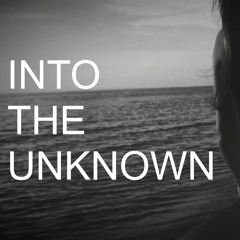 Into The Unknown