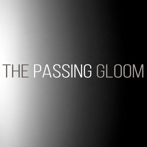 The Passing Gloom