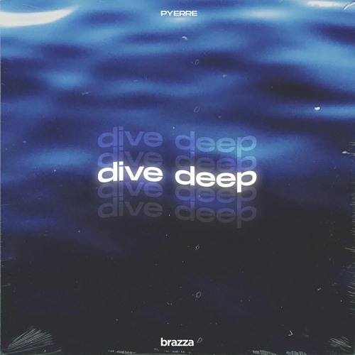 PYERRE - Dive Deep