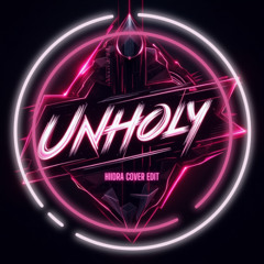 HIIDRA - UNHOLY (Cover Edit) FREE DOWNLOAD