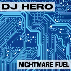 DJ Hero - Nightmare Fuel (Original Mix)