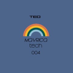 Mavrica Presents: TEO from SOLVD (SLO) [MT004]
