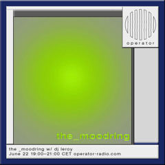 the _moodring w dj leroy - 22nd June 2024