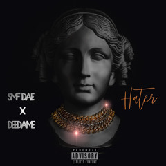 SMF Dae - Hater Ft DeeDame (Prod. By Ralph)