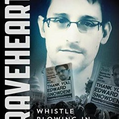 download EBOOK 💙 Bravehearts: Whistle Blowing in the Age of Snowden by  Mark Hertsga