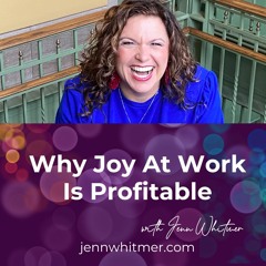 Why Joy At Work Is Profitable