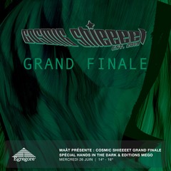 Cosmic Shieeeet Grand Finale - Spécial Hands in the Dark & Editions Mego (Juin 2024) 2024