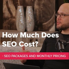How Much Does SEO Cost? (SEO Packages and Monthly Pricing)