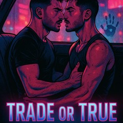 Trade or True