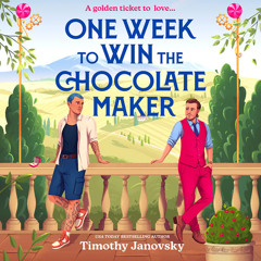 One Week To Win The Chocolate Maker, By Timothy Janovsky, Read by Mark Sanderlin