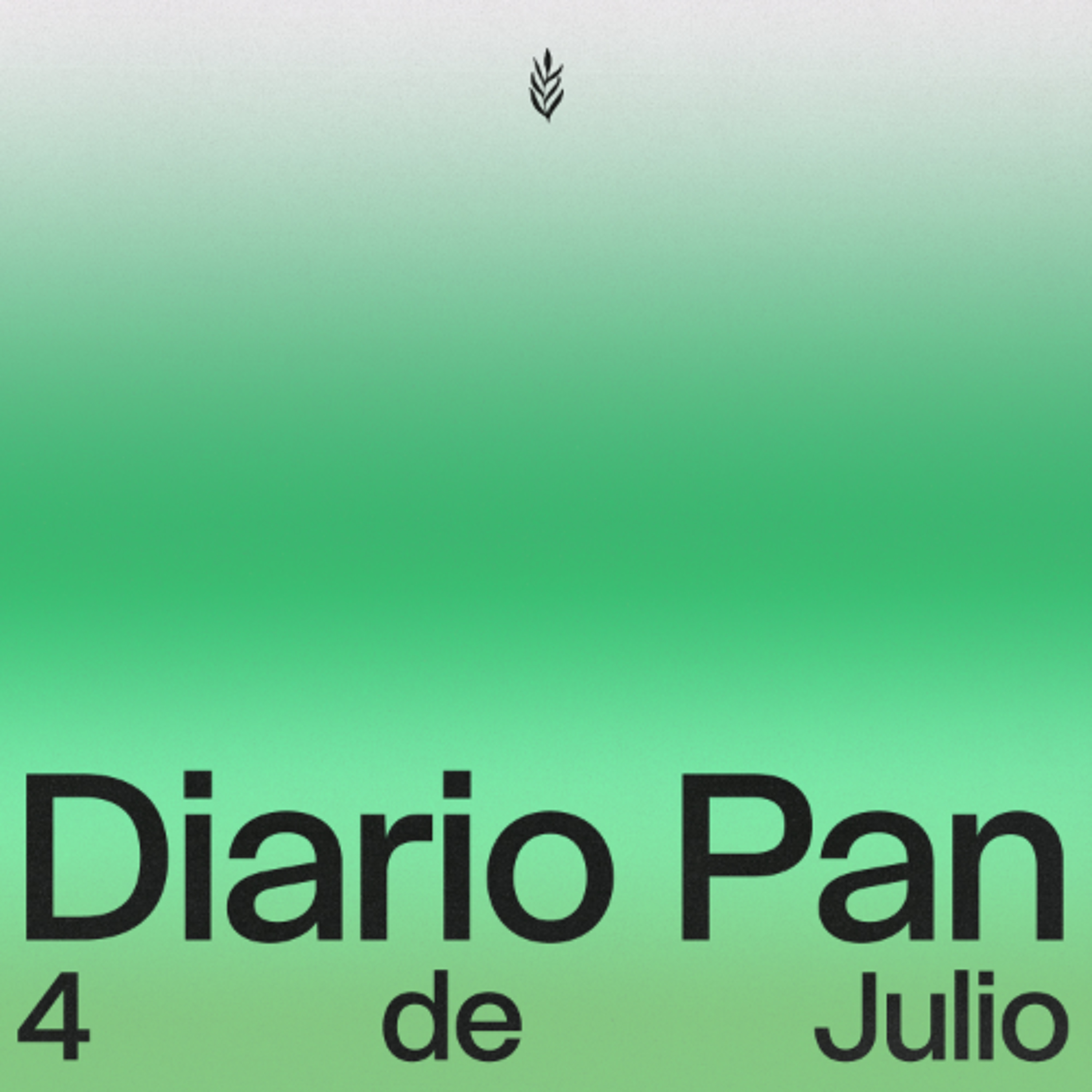 Devocional Diario Pan 4 de Julio #DiarioPan