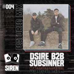 Featured Mix #004 - DSIRE B2B Subsinner