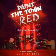 Paint the Town Rag   Paint the Town Red OST