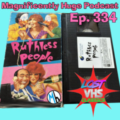 Episode 334 - Ruthless People Got Memory-Holed