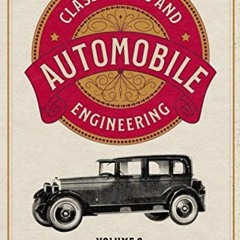 [PDF] Read Classic Cars and Automobile Engineering Volume 2: Transmissions, Axles, Brakes, Wheels, T