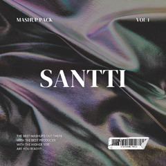 SANTTI MASHUP PACK VOL 1