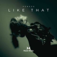 XENEZE - Like That