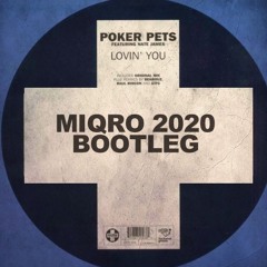 POKER PETS - Lovin' You (Miqro 2020 Bootleg)