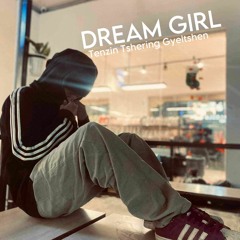 DREAM GIRL - Tenzin Tshering Gyeltshen- Muskie Films
