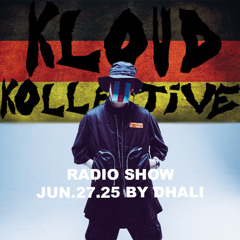 kloud kollective Radio Show by DHALI 27.06.2025