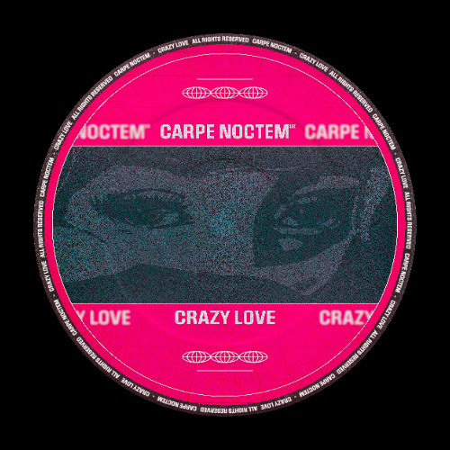 Premiere: Carpe Noctem - Crazy Love [Free Download]