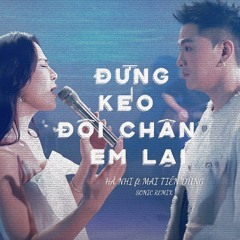 Hà Nhi ft Mai TIến Dũng - Đừng Kéo Đôi Chân Em Lại ( Sonic Remix )