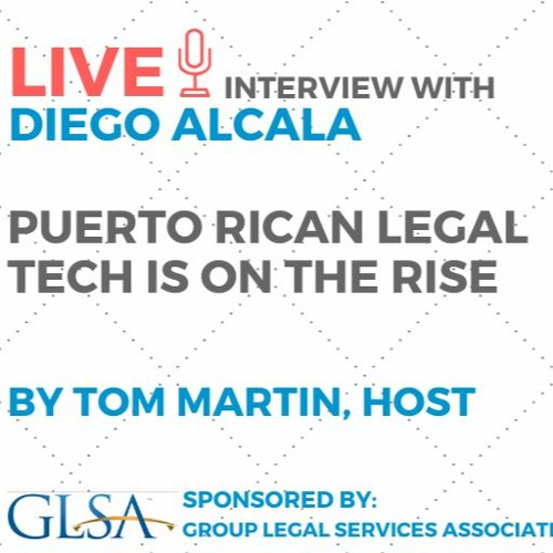 Puerto Rican Legal Tech is on the Rise with Diego Alcala