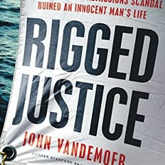 [Get] KINDLE PDF EBOOK EPUB Rigged Justice: How the College Admissions Scandal Ruined