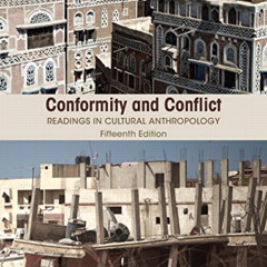 [Get] PDF 📥 Conformity and Conflict: Readings in Cultural Anthropology by  James Spr