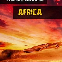Open PDF The Big Book of Africa: Illustrated (The Greatest Collection 4) by  E.a. Wallis Budge,Rober