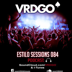 VRDGO - 084 Estilo Sessions Global Podcast