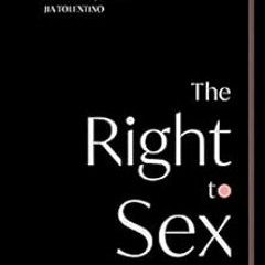 [ACCESS] KINDLE PDF EBOOK EPUB The Right to Sex: Shortlisted for the Orwell Prize 202
