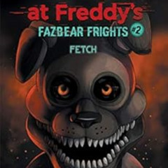 [View] KINDLE 💚 Fetch (Five Nights at Freddy’s: Fazbear Frights #2) by Scott Cawthon