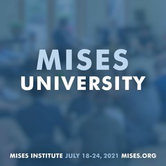 Mises University 2021